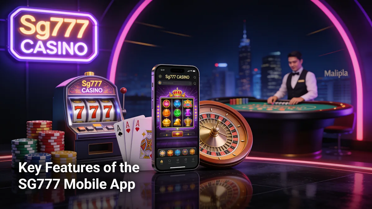 Key Features of the SG777 Mobile App for players in the Philippines