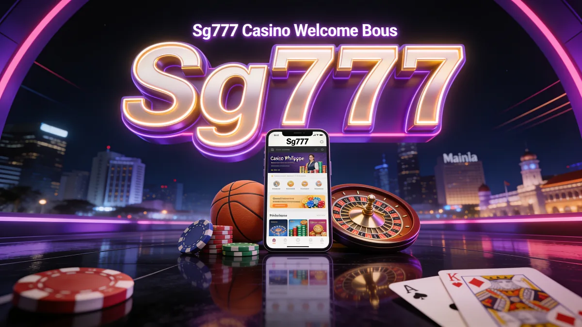 sg777 in the Philippines — SG777 Casino Welcome Bonus
